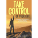 Take Control of Your Life: Overcoming Life's Obstacles Difficult Emotions and Problem Behavior