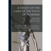 A Digest of the Laws of the State of Alabama: Containing All the Statutes of a Public and General Nature, in Force at the Close of the Session of the