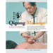 Qigong Massage: Fundamental Techniques for Health and Relaxation