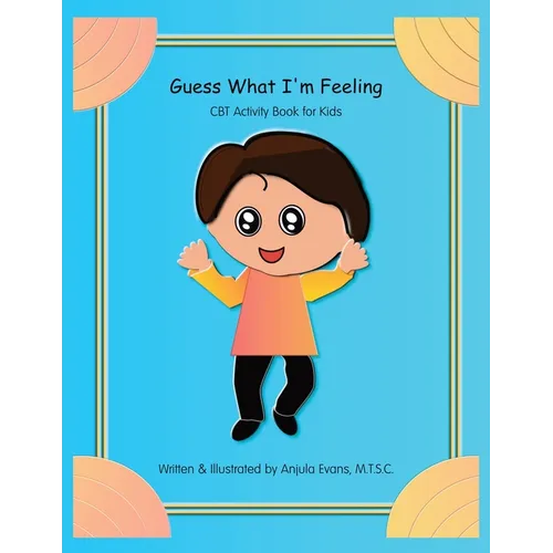 Guess What I'm Feeling: CBT Activity Book for Kids