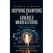 Inspiring Champions in Advanced Manufacturing: Parent Edition: Discover the Path to a Debt-Free Career