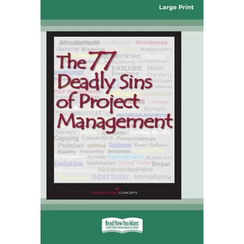 The 77 Deadly Sins of Project Management [16 Pt Large Print Edition]