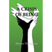 A Crisis of Being