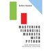 Mastering Financial Markets with Python: New Horizons in Technical Analysis