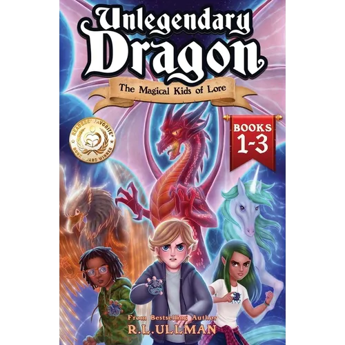 Unlegendary Dragon Books 1-3: The Magical Kids of Lore