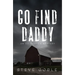 Go Find Daddy: Volume 3