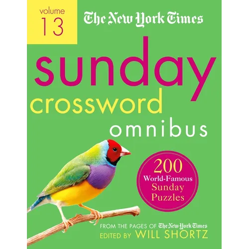 The New York Times Sunday Crossword Omnibus Volume 13: 200 World-Famous Sunday Puzzles from the Pages of the New York Times - Paperback
