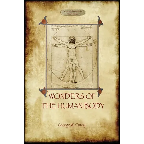 The Wonders of the Human Body: Physical Regeneration According to the Laws of Chemistry & Physiology