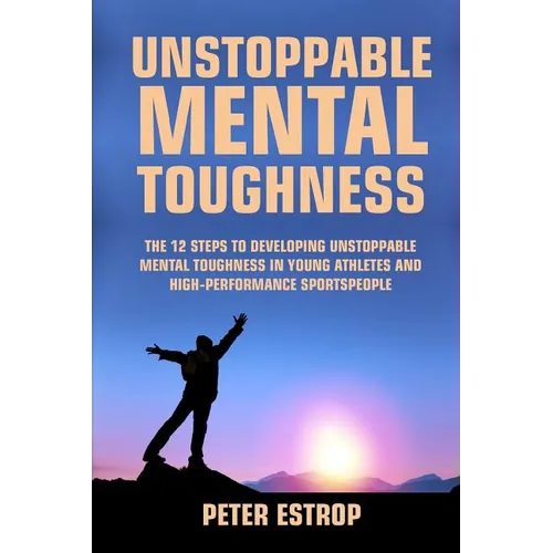 Unstoppable Mental Toughness