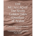 The Mu'allaqat: The Seven Golden Odes (Qasidas) of Arabia: (Large Print & Large Format Edition)