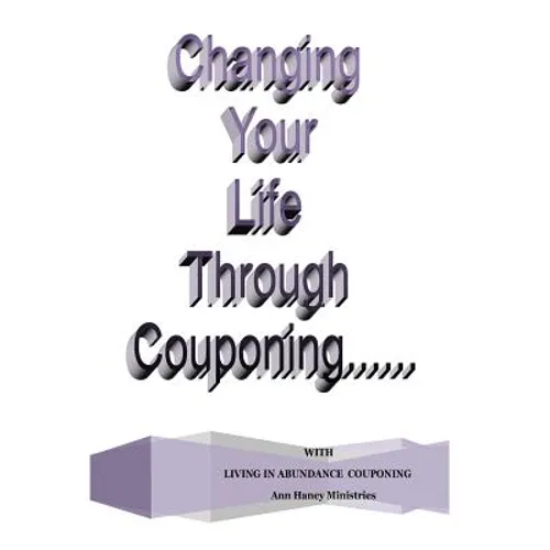 Changing Your Life Through Couponing