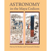 Astronomy in the Maya Codices: Memoirs, American Philosophical Society (Vol. 265)