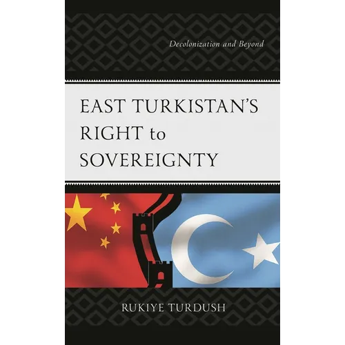 East Turkistan's Right to Sovereignty: Decolonization and Beyond