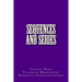 Sequences and series: An Introduction, with applications and exercises