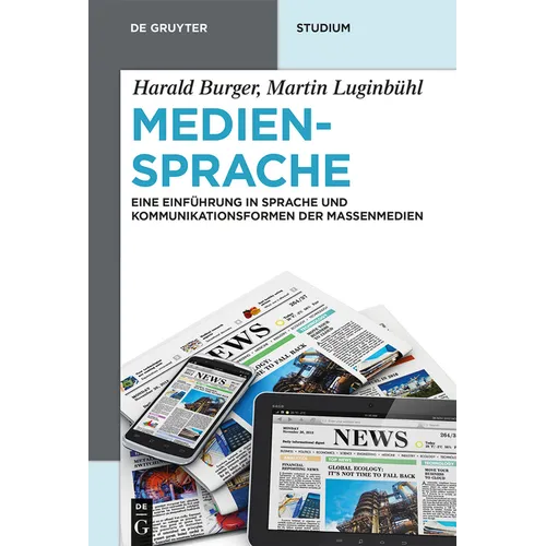 Mediensprache: Eine Einführung in Sprache Und Kommunikationsformen Der Massenmedien