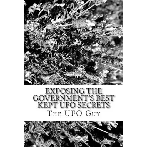 Exposing The Government's Best Kept UFO Secrets