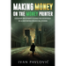 Making Money on the Money Printer: Ultimate Beginner's Guide for Investing in a Distorted Financial System