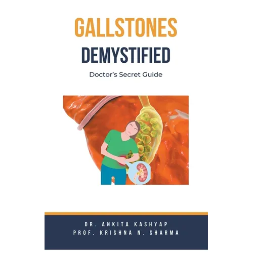 Gallstones Demystified: Doctor's Secret Guide