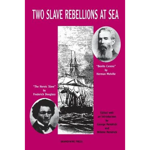 Two Slave Rebellions at Sea: The Heroic Slave by Frederick Douglass and Benito Cereno by Herman Melville