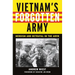 Vietnam's Forgotten Army: Heroism and Betrayal in the ARVN