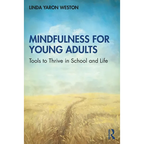 Mindfulness for Young Adults: Tools to Thrive in School and Life - Paperback