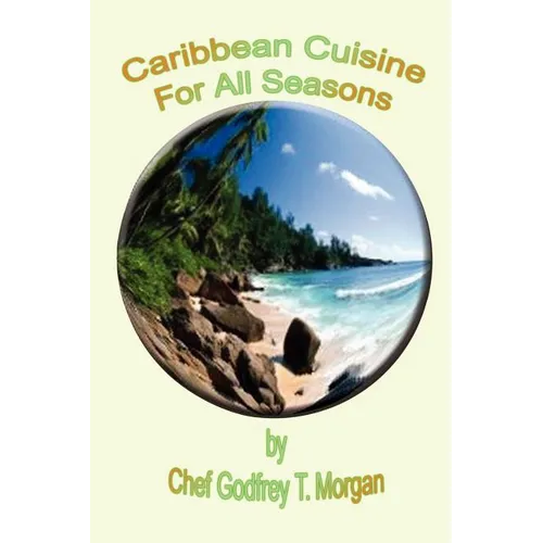 Caribbean Cuisine for All Seasons