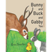 Bunny and Buck and Gabby Too