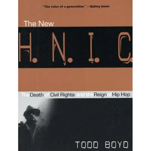 The New H.N.I.C. (Head Niggas in Charge): The Death of Civil Rights and the Reign of Hip Hop