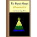 The Gnostic Gospel Illuminated: Gnosis freely dispensed and demystified