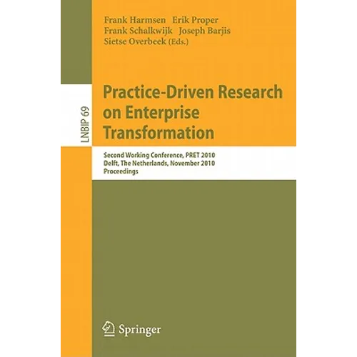 Practice-Driven Research on Enterprise Transformation: Second Working Conference, PRET 2010 Delft, The Netherlands, November 11, 2010 Proceedings