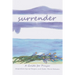 Surrender: A Guide for Prayer