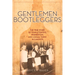 Gentlemen Bootleggers: The True Story of Templeton Rye, Prohibition, and a Small Town in Cahoots