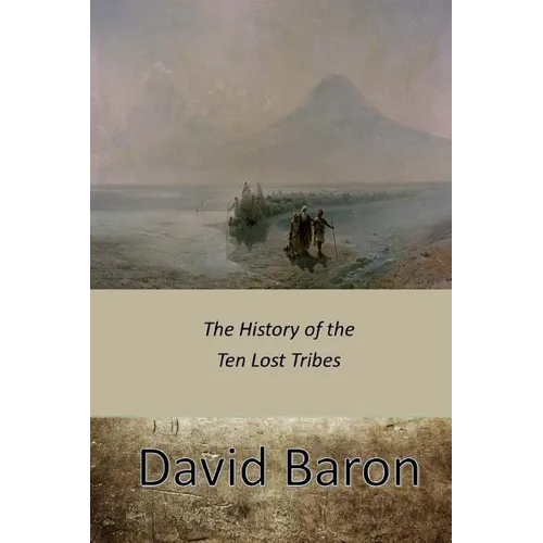 The History of the Ten Lost Tribes
