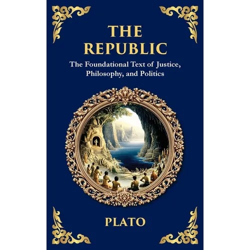 The Republic: Justice, Society & the Ideal State(Deluxe Hardbound Edition)