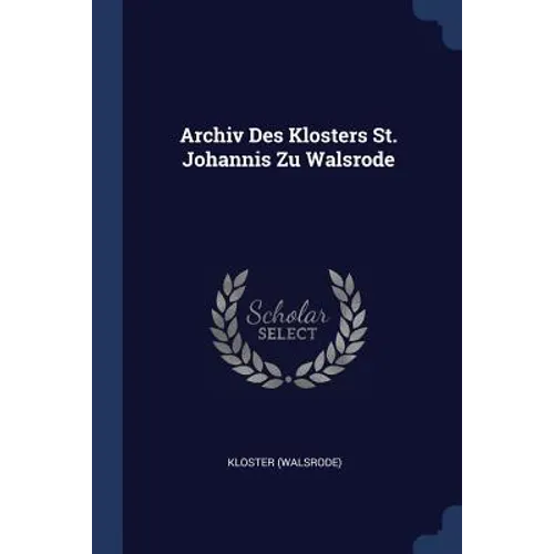 Archiv Des Klosters St. Johannis Zu Walsrode