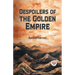 Despoilers of the Golden Empire