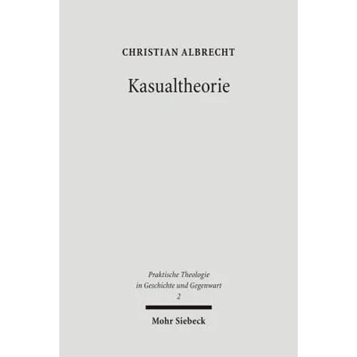 Kasualtheorie: Geschichte, Bedeutung Und Gestaltung Kirchlicher Amtshandlungen