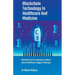 Blockchain Technology In Healthcare And Medicine