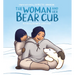 The Woman and Her Bear Cub