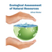 Ecological Assessment of Natural Resources