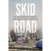Skid Road: On the Frontier of Health and Homelessness in Seattle