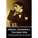 Israel Zangwill - The Grey Wig: 'Editors are constantly on the watch to discover new talents in old names''