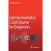 Electrochemistry Crash Course for Engineers
