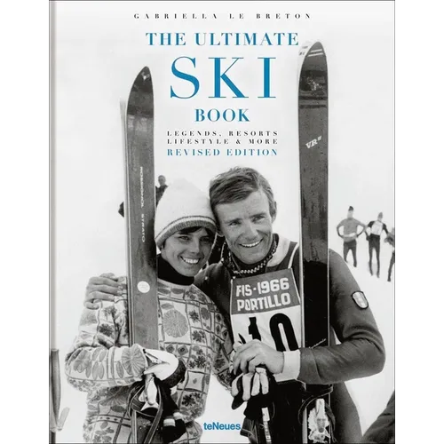 The Ultimate Ski Book: Legends, Resorts, Lifestyle & More