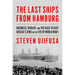 The Last Ships from Hamburg: Business, Rivalry, and the Race to Save Russia's Jews on the Eve of World War I