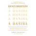 Descubriendo a Daniel. Encontrando Nuestra Esperanza En El Plan Profético de Dios Durante El Caos Global / Discovering Daniel