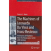 The Machines of Leonardo Da Vinci and Franz Reuleaux: Kinematics of Machines from the Renaissance to the 20th Century