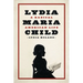 Lydia Maria Child: A Radical American Life