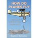 How Do Planes Fly: A beginner's guide to how planes work