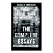 THE COMPLETE ESSAYS OF MONTAIGNE (Annotated Edition): With the Life and Letters of Montaigne